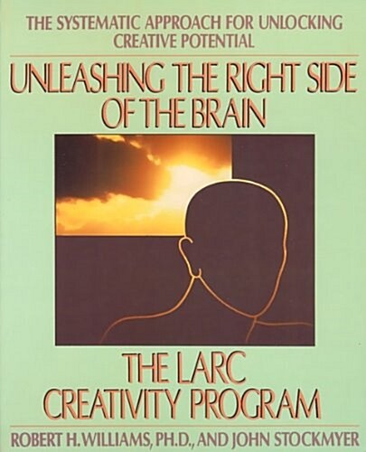 Unleashing the Right Side of the Brain (Paperback)