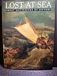 Lost at Sea: Great Shipwrecks of History (Hardcover)