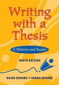 Writing with a Thesis: A Rhetoric and Reader (with InfoTrac) (Paperback, 9)