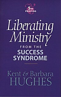 Liberating Ministry from the Success Syndrome (Paperback)