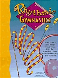 Rhythmic Gymnastics (Books and Stuff Series) (Paperback, 1st)
