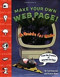 Make Your Own Web Page--for Kids! (Paperback)