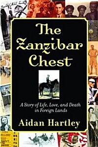 The Zanzibar Chest: A Story of Life, Love, and Death in Foreign Lands (Hardcover, 1)