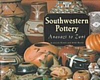 Southwestern Pottery: Anasazi to Zuni (Hardcover)