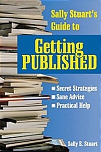 Sally Stuarts Guide to Getting Published (Paperback)