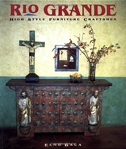 Rio Grande High Style: Furniture Craftsmen (Paperback, Rep Sub)