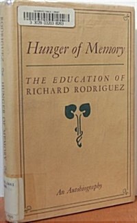 Hunger of Memory: The Education of Richard Rodriguez: An Autobiography (Hardcover)