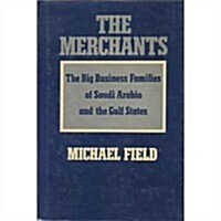 The Merchants: The Big Business Families of Saudi Arabia and the Gulf States (Hardcover)