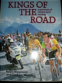 Kings of the Road: A Portrait of Racers and Racing (Hardcover, 1st)