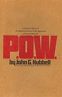 P.O.W: A Definitive History of the American Prisoner-Of-War Experience in Vietnam, 1964-1973 (Hardcover, First Edition)