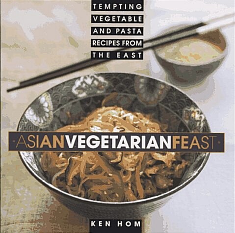 Asian Vegetarian Feast: Tempting Vegetable And Pasta Recipes From The East (Paperback)