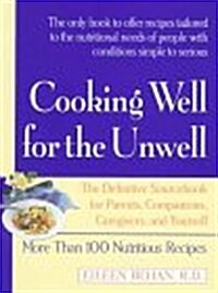 Cooking Well for the Unwell (Paperback, Reprint)