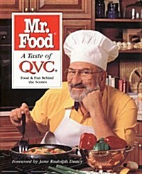 Mr. Food a Taste of Qvc: Food and Fun Behind the Scenes (Hardcover, 1st)