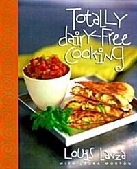 Totally Dairy-Free Cooking (Hardcover, First Edition)