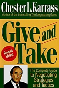 Give and Take: The Complete Guide to Negotiating Strategies and Tactics (Hardcover, Revised)