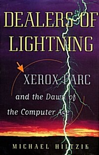 Dealers of Lightning: Xerox PARC and the Dawn of the Computer Age (Hardcover, 1st)