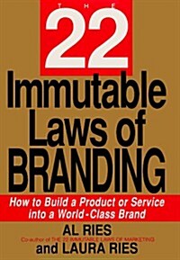 The 22 Immutable Laws of Branding: How to Build a Product or Service Into a World-Class Brand (Hardcover, 1st)