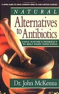 Natural Alternatives to Antibiotics (Paperback)