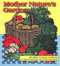 Mother Natures Garden: Healthy Vegan Cooking (Vegetarian Cooking) (Paperback)