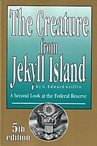 The Creature From Jekyll Island (Hardcover, 5th Edition)