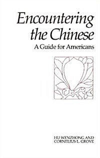 Encountering the Chinese: A Guide for Americans (Interact Series) (Paperback)