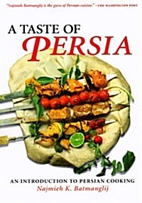 A Taste of Persia: An Introduction to Persian Cooking (Paperback, 1st)