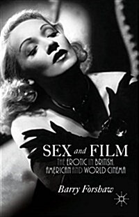 Sex and Film : The Erotic in British, American and World Cinema (Hardcover)