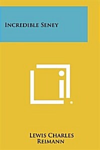 Incredible Seney (Paperback)