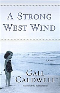 A Strong West Wind: A Memoir (Hardcover, First Edition)