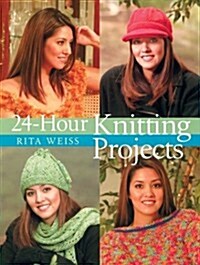 24-Hour Knitting Projects (Hardcover)