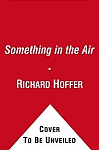 Something in the Air: American Passion and Defiance in the 1968 Mexico City Olympics (Paperback, Reprint)