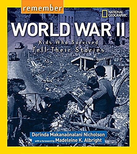 Remember World War II: Kids Who Survived Tell Their Stories (Paperback)