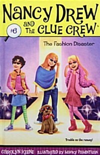 The Fashion Disaster (Nancy Drew and the Clue Crew) (Library Binding)