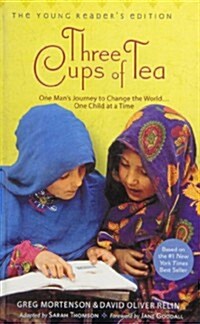 Three Cups of Tea Young Readers Edition: One Mans Mission to Promote Peace... One Child at a Time (Library Binding, Reprint)