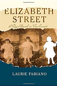 Elizabeth Street: A novel based on true events (Paperback)
