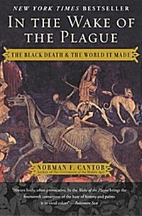 In the Wake of the Plague: The Black Death and the World It Made (Paperback, Reissue)
