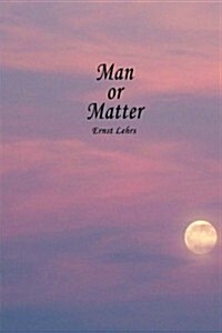 Man or Matter (Paperback)