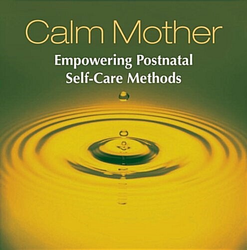 Calm Mother: Empowering Postnatal Self-Care Methods (Audio CD)