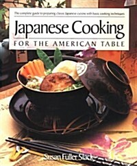 Japanese Cooking for the American Table (Mass Market Paperback, 1st)