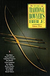 The Traditional Bowyers Bible, Vol. 3 (Hardcover)
