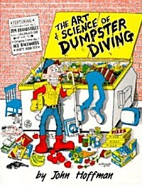 The Art and Science of Dumpster Diving (Paperback)