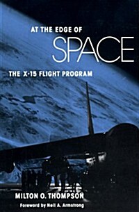 At the Edge of Space: The X-15 Flight Program (Hardcover)