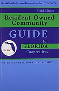Resident-Owned Community Guide for Florida Cooperatives, 3rd. Edition (Paperback, 3, Flaroc)