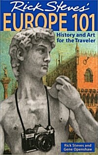 Rick Steves Europe 101: History and Art for the Traveler (Paperback, 6th)
