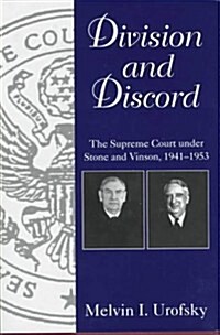 Division and Discord: The Supreme Court Under Stone and Vinson, 1941-1953 (Chief Justiceships of the United States Supreme Court) (Hardcover, First Edition)