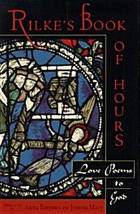 Rilkes Book of Hours: Love Poems to God (Hardcover, 2nd prt.)