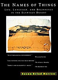 The Names of Things: Life, Language, and Beginnings in the Egyptian Desert (Paperback)
