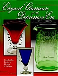 Elegant Glassware of the Depression Era: Identification and Value Guide (Elegant Glassware of the Depression Era, 9th ed) (Hardcover, 9th)