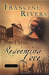 Redeeming Love (Paperback, First Edition)