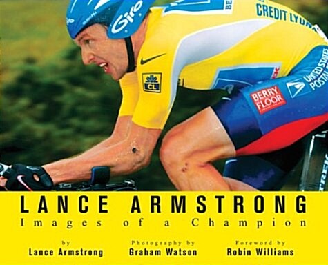Lance Armstrong: Images of a Champion (Hardcover, First Edition)